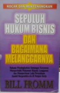 Sepuluh hukum bisnis dan bagaimana melanggarnya