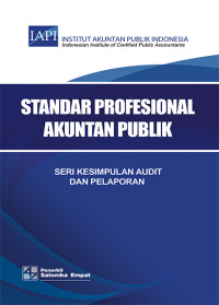 Standar profesional akuntan publik: seri kesimpulan audit dan pelaporan