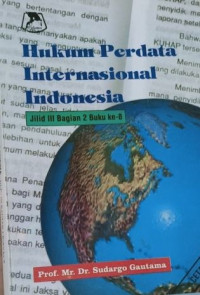 Hukum perdata internasional Indonesia (Jilid 3 bagian 2 buku ke 8)