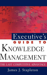 Executives guide to knowladge management