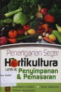 penanganan segar hortikultura untuk penyimpanan dan pemasaran