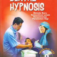 Dental hypnosis : metode baru komunikasi untuk kenyamanan perawatan gigi