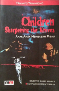 Children sharpening the knives : anak-anak mengasah pisau