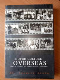 Dutch culture overseas : Praktik kolonial di Hindia Belanda, 1900-1942