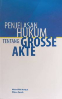 Penjelasan hukum tentang grosse akte