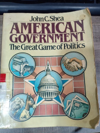 American government: the great game of politics