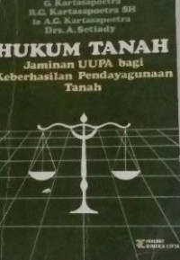 Hukum tanah : jaminan UUPA bagi keberhasilan pendayagunaan tanah