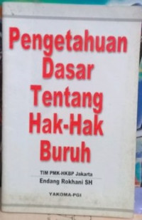 Pengetahuan dasar tentang hak-hak buruh