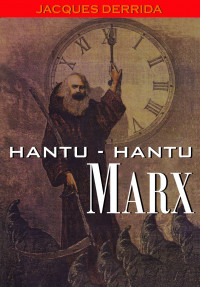 Hantu-hantu Marx : keadaan utang, karya belasungkawa, dan internasional baru