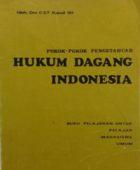 Pokok-pokok pengetahuan hukum dagang Indonesia