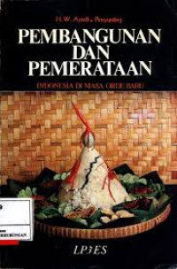 Pembangunan dan pemerataan: indonesia di masa orde baru