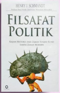 Filsafat Politik : Kajian historis dari zaman Yunani kuno sampai zaman modern