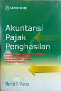 Akuntansi pajak penghasilan : berdasarkan UU No. 36 tahun 2008 tentang perubahan keempat atas UU No. 7 tahun 1983 tentang pajak penghasilan