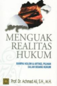 Menguak realitas hukum : rampai kolom dan artikel pilihan dalam bidang hukum