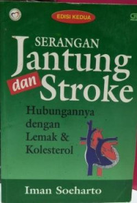 Serangan Jantung dan Stroke Hubungannya dengan Lemak & Kolesterol Edisi Kedua