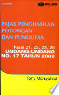 Pajak penghasilan potongan dan pungutan, pasal 21, 22, 23, 26 undang-undang no. 17 tahun 2000