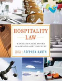 Hospitality law : managing legal issues in the hospitality industry