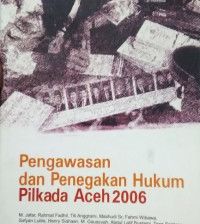 Pengawasan dan penegakan hukum pilkada Aceh 2006