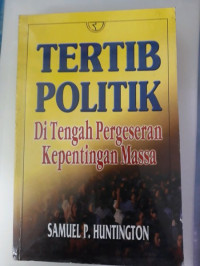 Tertib politik di tengah pergeseran kepentingan massa