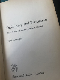 Diplomacy and persuasion : how Britain joined the common market