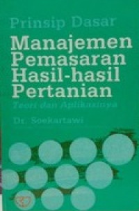 Prinsip dasar manajemen pemasaran hasil-hasil pertanian : teori dan aplikasinya