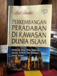 Perkembangan peradaban di kawasan dunia islam