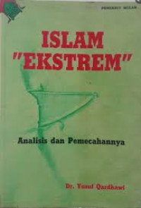 Islam ekstrem : analisis dan pemecahannya