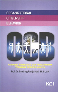 Organizational Citizenship Behavior OCB : Variabel antesede dan pengaruhnya terhadap service quality