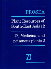 Prosea: Plant Resources of south-east asia 12 (2) Medicinal and poisonous plant 2