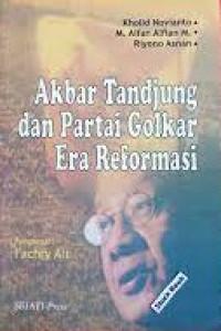 Akbar Tandjung dan partai golkar era reformasi