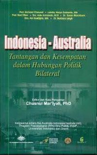 Indonesia-Australia : tantangan dan kesempatan dalam Hubungan Politik Bilateral