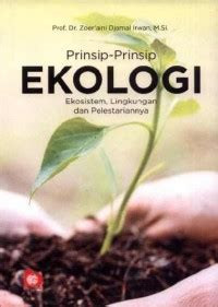 Prinsip-prinsip Ekologi : Ekosistem, Lingkungan dan Pelestariannya