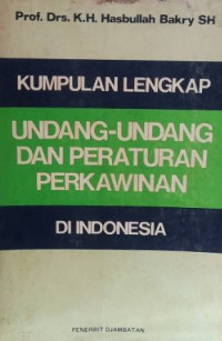 Kumpulan lengkap undang-undang dan peraturan perkawinan di Indonesia