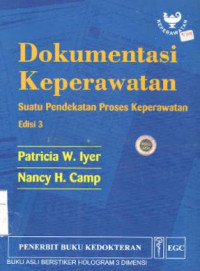 Dokumentasi keperawatan : Suatu pendekatan proses keperawatan (Edisi 3)