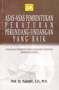 Asas-asas pembentukan peraturan perundang-undangan yang baik: gagasan pembentukan undang-undang berkelanjutan