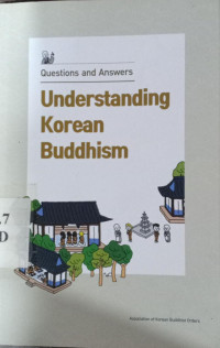 Understanding korean buddhism: questions and answers