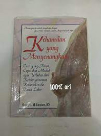 Kehamilan yang Menyenangkan : Cara yang aman, cepat dan mudah agar terbebas dari ketidaknyamanan kehamilan & pasca lahir