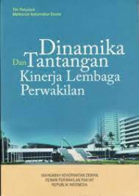 Dinamika dan tantangan kinerja lembaga perwakilan