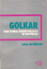 Golkar : functional group politics in Indonesia