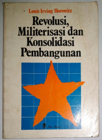 Revolusi, militerisasi dan konsolidasi pembangunan