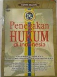 Kapita selekta penegakan hukum di Indonesia