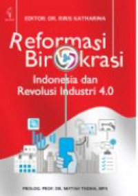 Reformasi birokrasi Idonesia dan revolusi industri 4.0