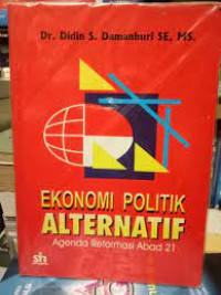 Ekonomi politik alternatif agenda reformasi abad 21