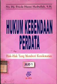 Hukum kebendaan perdata: hak-hak yang memberi kenikmatan jilid 1