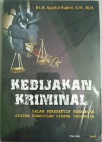 Kebijakan kriminal : dalam perspektif pembaruan sistem peradilan pidana Indonesia