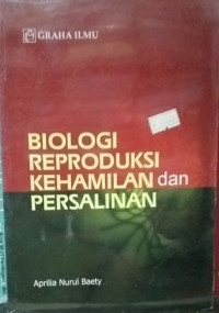 Biologi reproduksi kehamilan dan persalinan