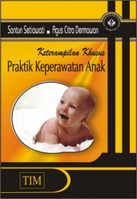 Keterampilan khusus praktik keperawatan anak