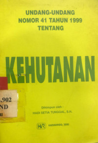 Undang-Undang Nomor 41 Tahun 1999 Tentang Kehutanan