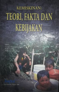 Kemiskinan : teori, fakta dan kebijakan