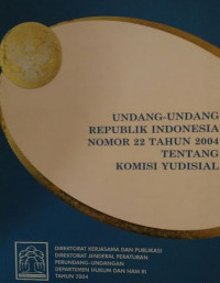 Undang-undang Republik Indonesia nomor 22 tahun 2004 tentang komisi yudisia;